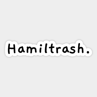 Hamiltrash. Sticker